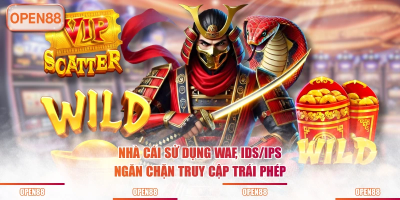 Nhà cái sử dụng WAF, IDS/IPS ngăn chặn truy cập trái phép